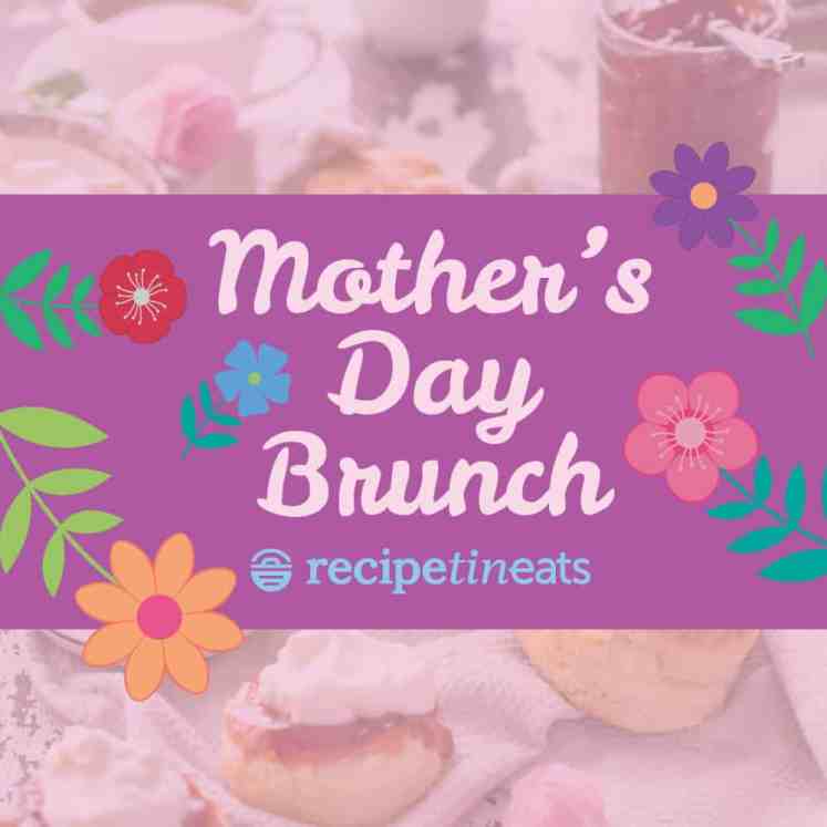 Mothers' Day Brunch Recipes and Menu